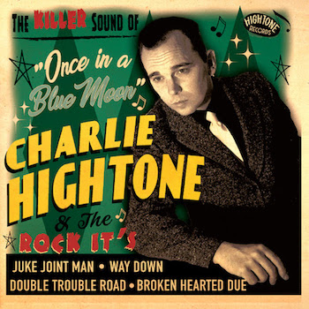 Hightone ,Charlie & The Rock It's - Once In A Blue Moon ( Ep )